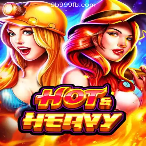 Dive into the World of HotHeavy on 9B999.COM Platform-Oficial Slots Brasil