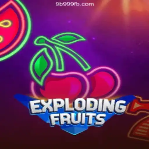 Exploring the Thrills of ExplodingFruits on the 9B999.COM Platform-Oficial Slots Brasil
