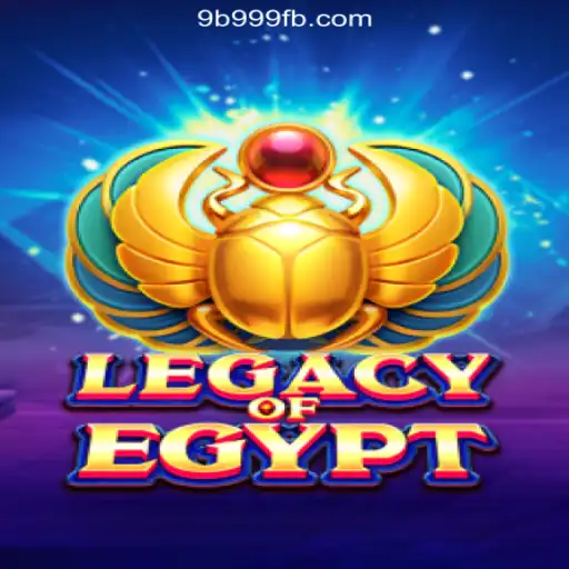 Exploring the World of LegacyOfEgypt on 9B999.COM Platform