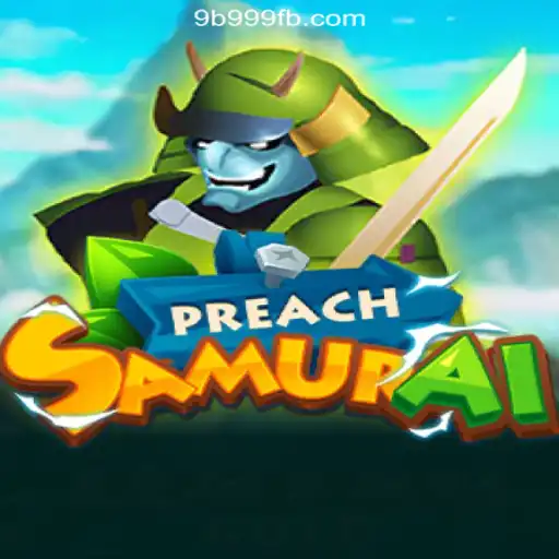 Unleashing the Epic Adventure of PreachSamurai on 9B999.COM Platform-Oficial Slots Brasil