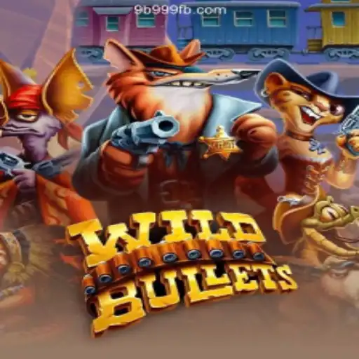 Discover the Thrilling World of WildBullets on 9B999.COM Platform